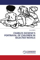 CHARLES DICKENS’S PORTRAYAL OF CHILDREN IN SELECTED NOVELS