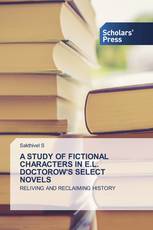 A STUDY OF FICTIONAL CHARACTERS IN E.L. DOCTOROW'S SELECT NOVELS