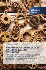 PARAMETERS OPTIMIZATION BY USING TAGUCHI TECHNIQUE