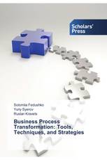 Business Process Transformation: Tools, Techniques, and Strategies