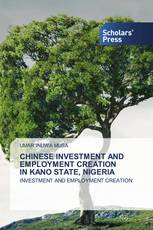 CHINESE INVESTMENT AND EMPLOYMENT CREATION IN KANO STATE, NIGERIA