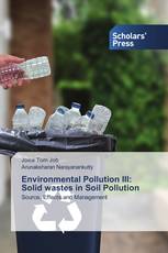 Environmental Pollution III: Solid wastes in Soil Pollution