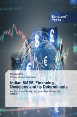 Indian SMES' Financing Decisions and Its Determinants