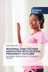 MATERNAL RISK FACTORS ASSOCIATED WITH ADVERSE PREGNANCY OUTCOME