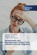 Symptomatic and Asymptomatic Urinary Tract Infections During Pregnancy