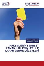 HAKEMLERİN SERBEST ZAMAN İLGİLENİMLERİ İLE KARAR VERME DÜZEYLERİ