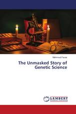 The Unmasked Story of Genetic Science