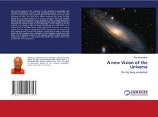 A new Vision of the Universe