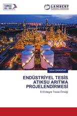 ENDÜSTRİYEL TESİS ATIKSU ARITMA PROJELENDİRMESİ
