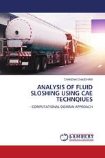 ANALYSIS OF FLUID SLOSHING USING CAE TECHNQIUES