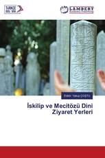 İskilip ve Mecitözü Dini Ziyaret Yerleri