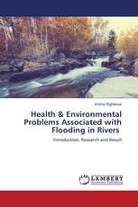 Health & Environmental Problems Associated with Flooding in Rivers