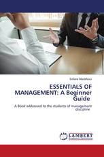 ESSENTIALS OF MANAGEMENT: A Beginner Guide