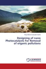 Designing of nano Photocatalysts For Removal of organic pollutions