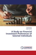 A Study on Financial Investment Preferences of Salaried Individuals