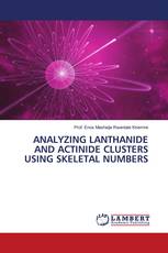 ANALYZING LANTHANIDE AND ACTINIDE CLUSTERS USING SKELETAL NUMBERS