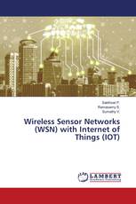 Wireless Sensor Networks (WSN) with Internet of Things (IOT)