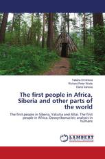 The first people in Africa, Siberia and other parts of the world