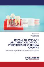 IMPACT OF IMPLANT ABUTMENT ON OPTICAL PROPERTIES OF ZIRCONIA CROWNS