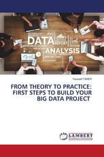 FROM THEORY TO PRACTICE: FIRST STEPS TO BUILD YOUR BIG DATA PROJECT