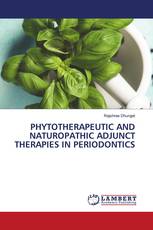 PHYTOTHERAPEUTIC AND NATUROPATHIC ADJUNCT THERAPIES IN PERIODONTICS