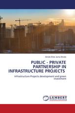 PUBLIC - PRIVATE PARTNERSHIP IN INFRASTRUCTURE PROJECTS