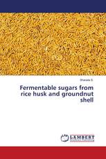 Fermentable sugars from rice husk and groundnut shell