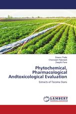 Phytochemical, Pharmacological Andtoxicological Evaluation