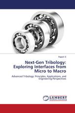 Next-Gen Tribology: Exploring Interfaces from Micro to Macro