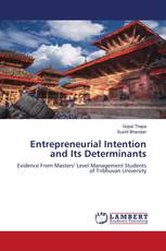 Entrepreneurial Intention and Its Determinants
