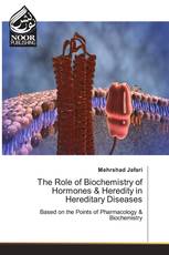 The Role of Biochemistry of Hormones & Heredity in Hereditary Diseases