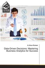 Data-Driven Decisions: Mastering Business Analytics for Success