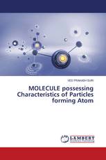 MOLECULE possessing Characteristics of Particles forming Atom
