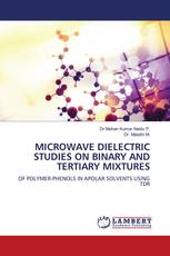 MICROWAVE DIELECTRIC STUDIES ON BINARY AND TERTIARY MIXTURES