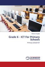 Grade 6 - ICT For Primary Schools