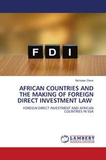 AFRICAN COUNTRIES AND THE MAKING OF FOREIGN DIRECT INVESTMENT LAW