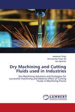 Dry Machining and Cutting Fluids used in Industries