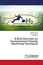 A Brief Overview on Environmental Friendly Machining Techniques