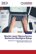 Meslek Lisesi Öğrencilerinin Bankacılık Mesleğine Bakışı
