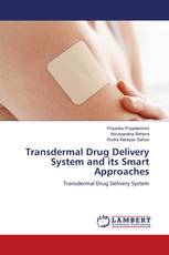 Transdermal Drug Delivery System and its Smart Approaches