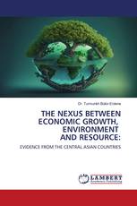 THE NEXUS BETWEEN ECONOMIC GROWTH, ENVIRONMENT AND RESOURCE: