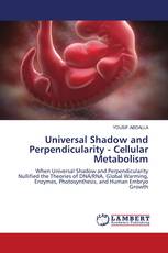 Universal Shadow and Perpendicularity - Cellular Metabolism