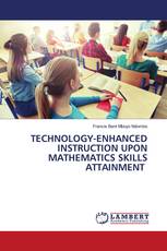 TECHNOLOGY-ENHANCED INSTRUCTION UPON MATHEMATICS SKILLS ATTAINMENT
