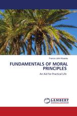 FUNDAMENTALS OF MORAL PRINCIPLES