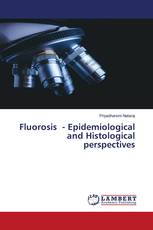 Fluorosis - Epidemiological and Histological perspectives