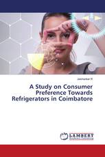 A Study on Consumer Preference Towards Refrigerators in Coimbatore