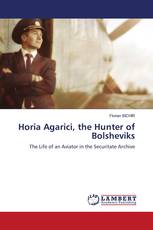Horia Agarici, the Hunter of Bolsheviks