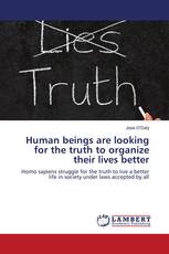 Human beings are looking for the truth to organize their lives better
