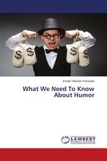 What We Need To Know About Humor