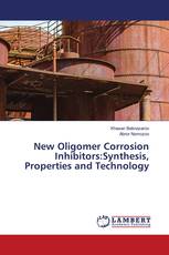 New Oligomer Corrosion Inhibitors:Synthesis, Properties and Technology